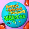 MUFASA & HYPEMAN X DOPAMINE - Weekend