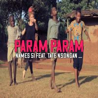 NAMES 51 - PARAM PARAM (feat. Tatè Nsongan)