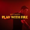 NICO SANTOS - Play With Fire