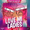 ORYANE - Love Mi Ladies (feat. Sean Paul)