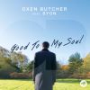 OXEN BUTCHER - Good to My Soul (feat. Syon)