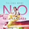 PALOMA MAMI - No Te Enamores