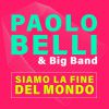 PAOLO BELLI - Siamo la fine del mondo (feat. Big Band)