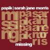 PAPIK & SARAH JANE MORRIS - Missing