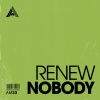 RENEW - Nobody