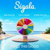 SIGALA, MAE MULLER, CAITY BASER - Feels This Good (feat. Stefflon Don)