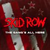 SKID ROW - The Gang's All Here