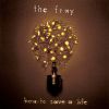 THE FRAY - How to save a life