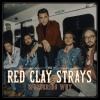 THE RED CLAY STRAYS - Wondering Why