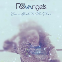 THE REVANGELS - Come Back to the Stars