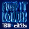 TIËSTO & BLACK EYED PEAS - Pump It Louder