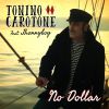 TONINO CAROTONE - No Dollar (feat. Jhonnyboy)