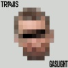 TRAVIS - Gaslight
