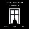 TUJAMO, VIZE & MAJAN - Lonely