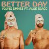 YOUNG BOMBS - Better Day (feat. Aloe Blacc)