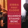 ZIBBA - Quando stiamo bene (feat. Elodie) (prod. Mace)