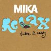 MIKA - Relax, Take It Easy