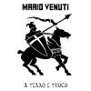 MARIO VENUTI - A ferro e fuoco