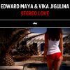 EDWARD MAYA & VIKA JIGULINA - Stereo Love