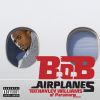 B.O.B - Airplanes (feat. Hayley Williams)
