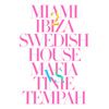 SWEDISH HOUSE MAFIA - Miami 2 Ibiza (feat. Tinie Tempah)