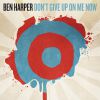 BEN HARPER - Don't give up on me now