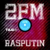2FM - Rasputin