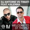 DJ ANTOINE VS TIMATI FEAT. KALENNA - Welcome to St. Tropez
