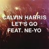 CALVIN HARRIS - Let's Go (feat. Ne-Yo)