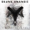 SKUNK ANANSIE - I Believed In You