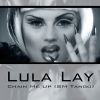 LULA LAY - Chain Me Up (SM Tango)