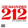 AZEALIA BANKS - 212 (feat. Lazy Jay)