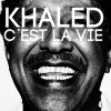 KHALED - C'est la vie