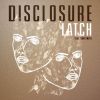 DISCLOSURE - Latch (feat. Sam Smith)