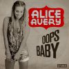 ALICE AVERY - Oops Baby