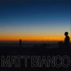 MATT BIANCO - Too Late For Love