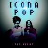 ICONA POP - All Night