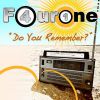 FOURONE - Do You Remember?