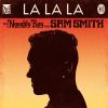 NAUGHTY BOY - La La La (feat. Sam Smith)