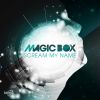 MAGIC BOX - Scream My Name