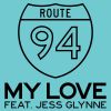 ROUTE 94 - My Love (feat. Jess Glynne)