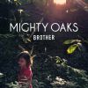 MIGHTY OAKS - Brother