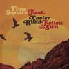 TIME SQUARE - Follow the Sun (feat. Xavier Rudd)