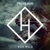 TRUSS ROD - Run Wild