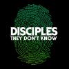 DISCIPLES - They Don't Know