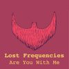 LOST FREQUENCIES - Are You With Me