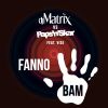 DJ MATRIX - Fanno Bam (feat. Paps'n'Skar & Vise)
