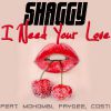 SHAGGY - I Need Your Love (feat. Mohombi, Faydee & Costi)