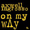 AXWELL /\ INGROSSO - On My Way
