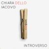 CHIARA DELLO IACOVO - Introverso
